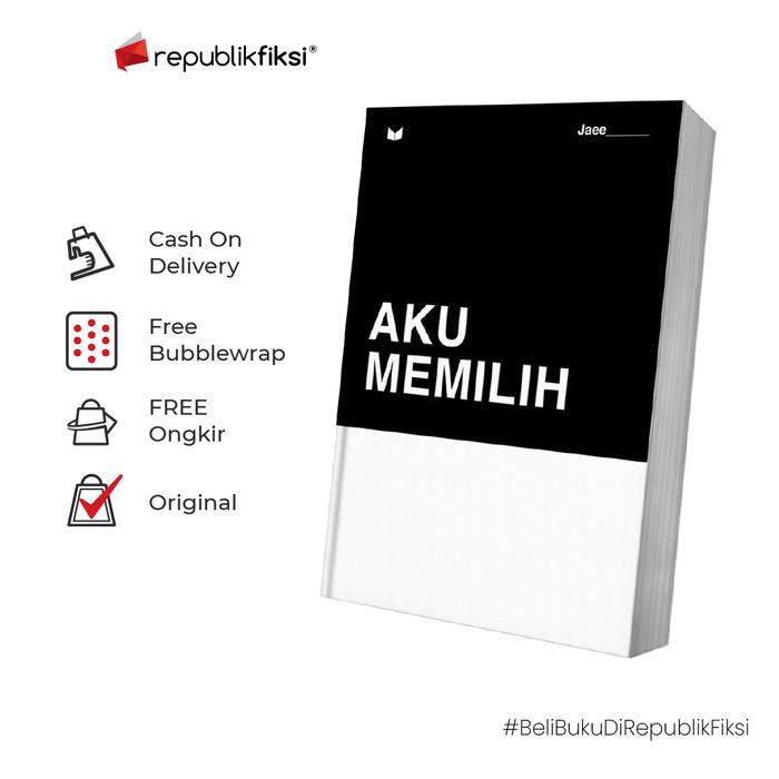 Gambar Buku Aku Memilih - Jaee - MediaKita - AKU MEMILIH dari Republikfiksi Kota Administrasi Jakarta Selatan Tokopedia