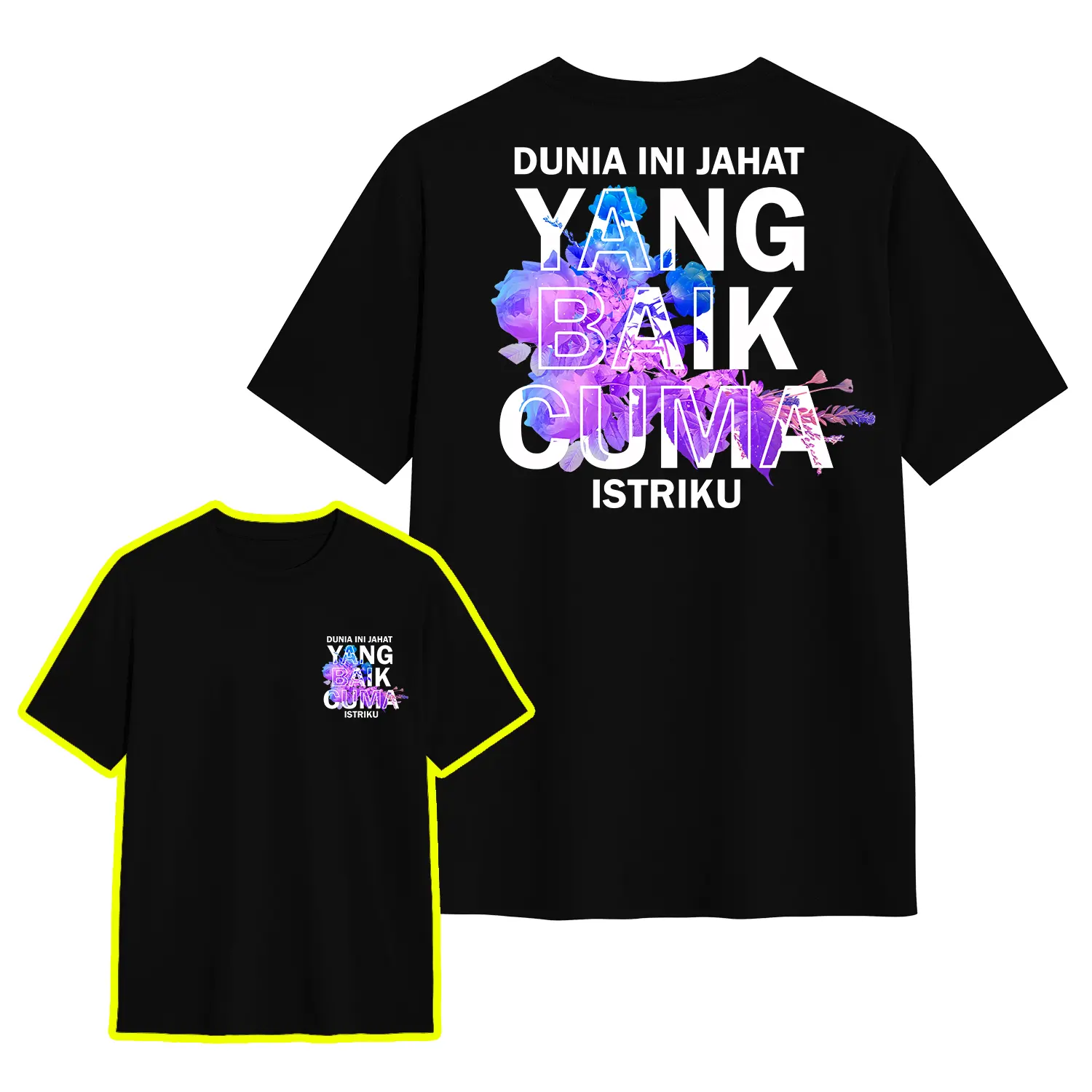 Kaos Kata / Kaos Tulisan Dunia Ini Jahat Yang Baik Cuma Istriku / Suamiku