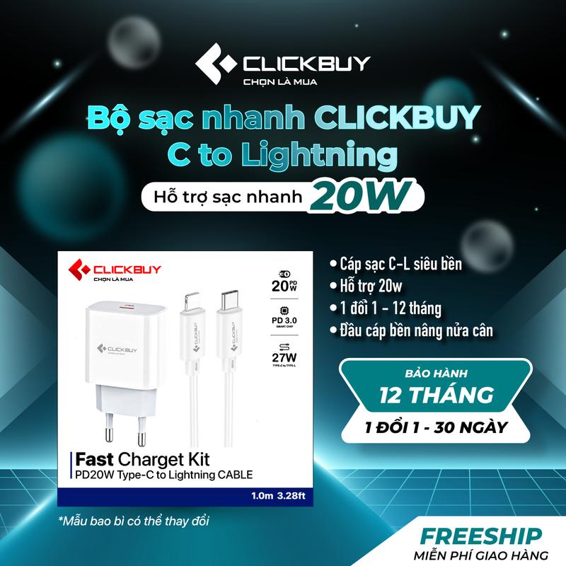 Bộ củ cáp sạc nhanh Clickbuy - Hỗ trợ sạc nhanh 20W - Bảo hành 2 năm củ sạc - 1…