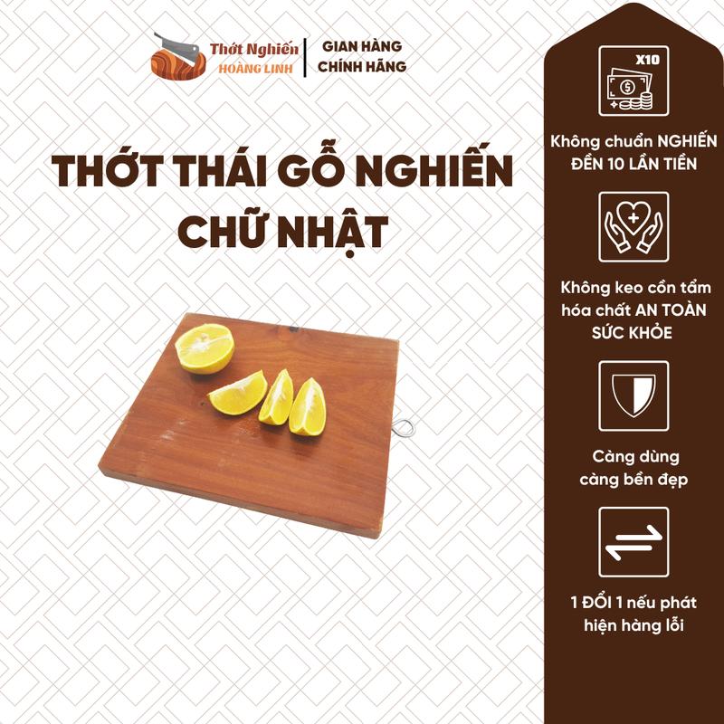 Thớt thái gỗ nghiến hình chữ nhật [dọc thớ, chỉ thái, tránh băm chặt], Thớt Nghiến Hoàng Linh