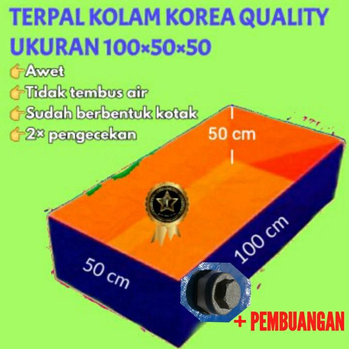 TERPAL KOLAM A20 UK. 100×50×50 KOREA QUALITY + PEMBUANGAN 1