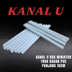 Kanala U Untuk Bak miniatur Truk Panjang 15CM Bahan PVC