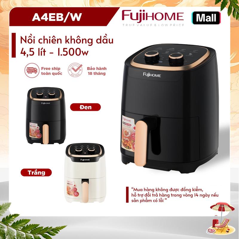 Nồi chiên không dầu FujiHome A4EB dung tích 4.5LCông suất 1500W - BH 18 tháng - tặng kẹp gắp thức ăn Inox