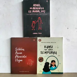PAKET 3 BUKU / AYAH INI ARAHNYA KE MANA YA? / KAMU TAK HARUS SEMPURNA / SEIKHLAS AWAN MENCINTAI HUJAN / SURAT YASIN