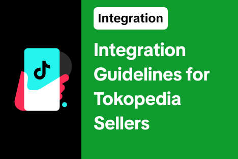 Integration Guidelines for Tokopedia Sellers