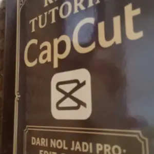 KITAB TUTORIAL CAPCUT DARI NOL JADI PRO: EDIT, POSTING, DAN PANEN KOMISI! by RISKY AKBAR SYAH (Penulis buku terlaris Hook Konten)