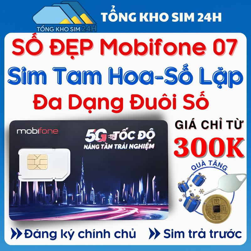Sim Số Đẹp Mobifone chỉ từ 300K Đầu 07 sim giá rẻ sim nghe gọi đăng ký chính chủ tại nhà