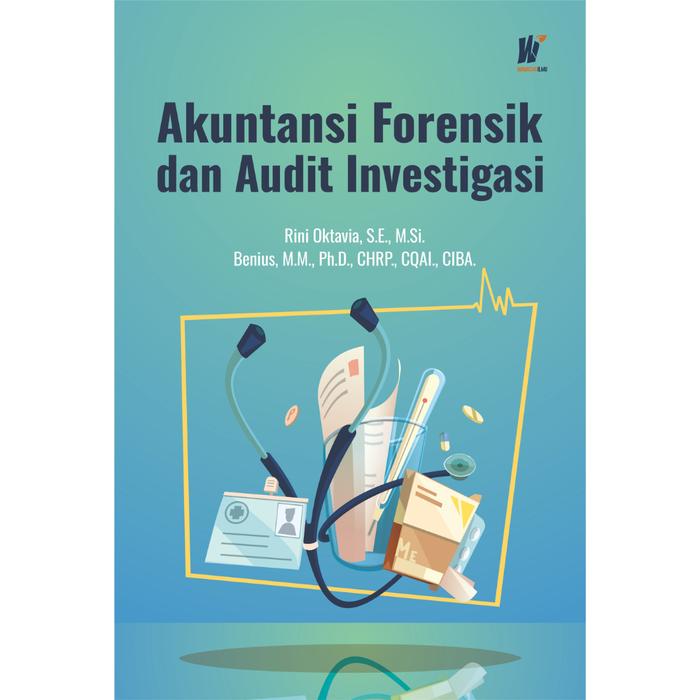 Gambar Akuntansi Forensik dan Audit Investigasi Penulis: Rini Oktavia, S.E., M.Si. & Benius, M.M., Ph.D., CHRP., CQAI., CIBA. dari tokowawasanilmubms Kota Yogyakarta Tokopedia