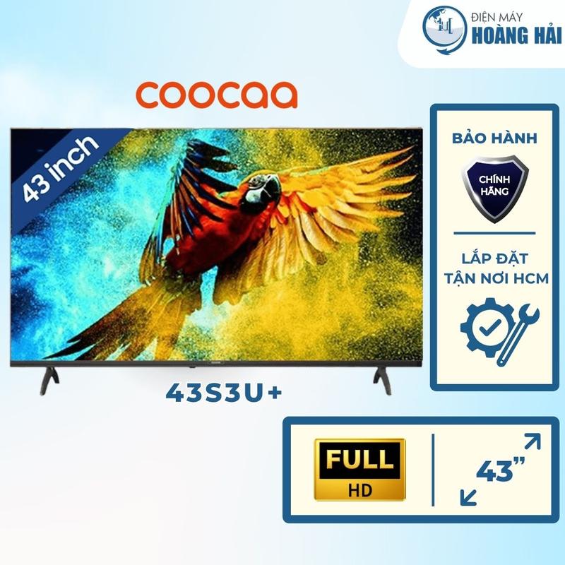 43S3U+ | Smart TV Full HD Coocaa 43 Inch 43S3U+ - HÀNG CHÍNH HÃNG