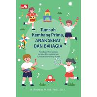 Gambar TUMBUH KEMBANG PRIMA, ANAK SEHAT DAN BAHAGIA - Panduan Mengatasi Aneka Permasalahan Tumbuh Kembang A dari Gramedia Kota Administrasi Jakarta Utara 3 Tokopedia