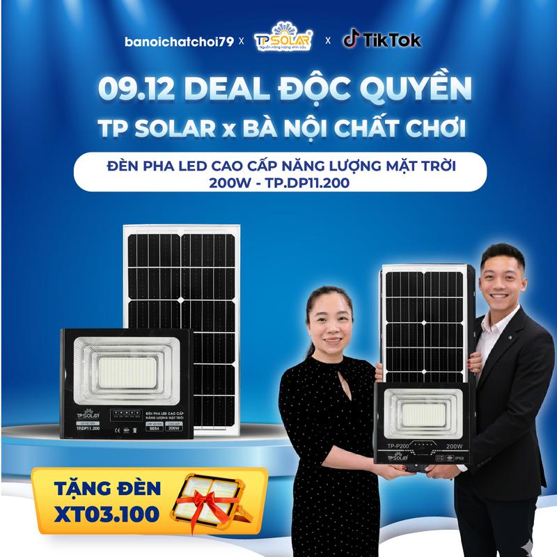 TP SOLAR x BÀ NỘI CHẤT CHƠI Đèn Pha Năng Lượng Mặt Trời Công Suất 200W Pin Mono Sạc Nhanh Chống Nước Chiếu Sáng Xuyên Đêm Led 5054 Siêu Sáng Chính Hãng TP Solar TP.DP11.200