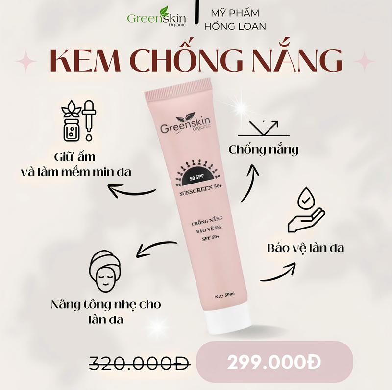 Kem Chống Nắng Bảo Vệ Da Mẫu Mới SUNSCREEN 50+ 50ml GreenSkin Organic - Mỹ Phẩm Hồng Loan