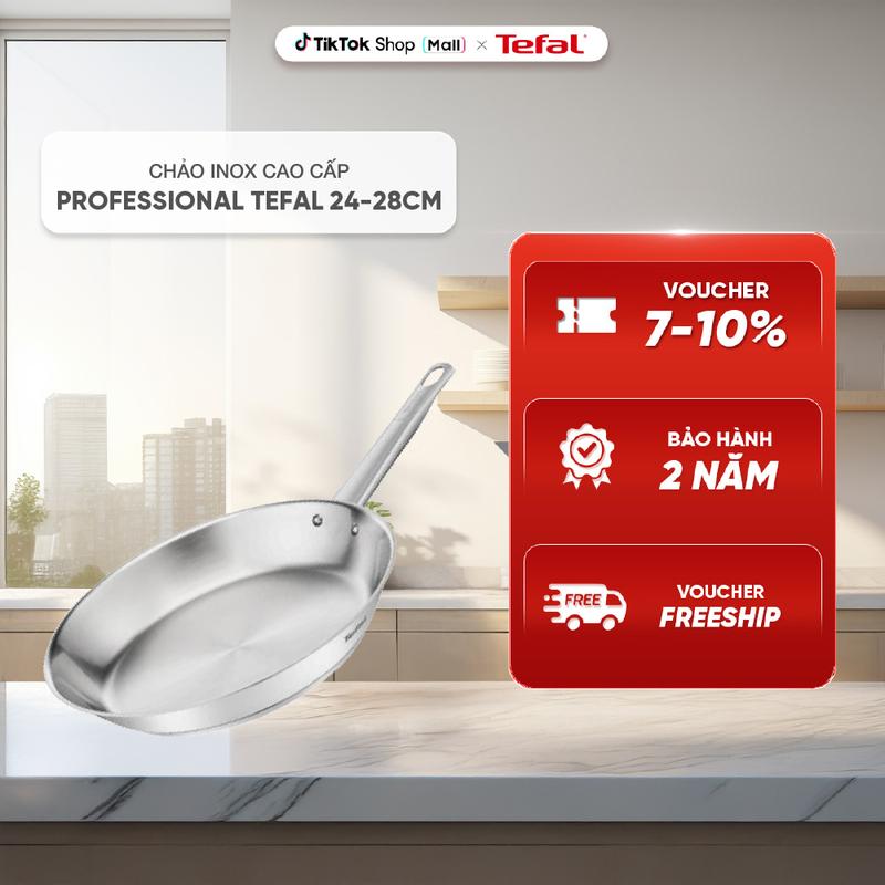 Chảo Inox cao cấp Professional Tefal B9210455/ B9210655 24cm- 28cm Chảo rán xào Non-Toxic