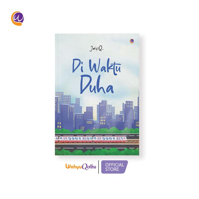 Gambar Novel Di Waktu Duha WahyuQolbu - Fiksi Islami dari WahyuMedia Official Store Kota Administrasi Jakarta Selatan Tokopedia