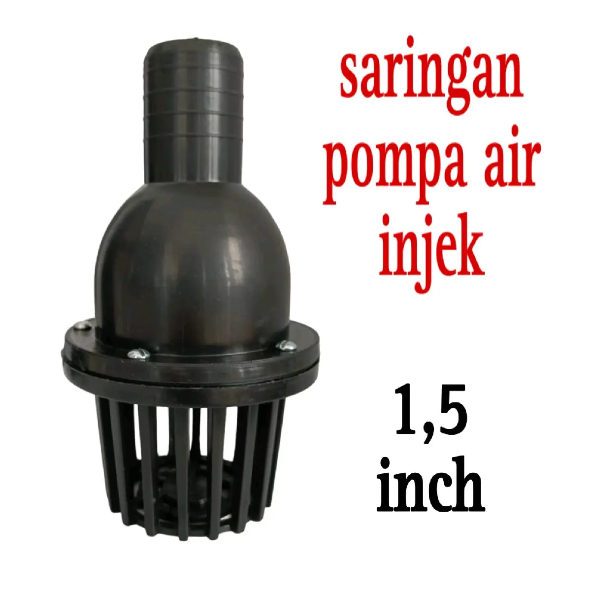 1,5 INCH Saringan Pompa Air Klep Injek sudah termasuk KLEP 1,5in