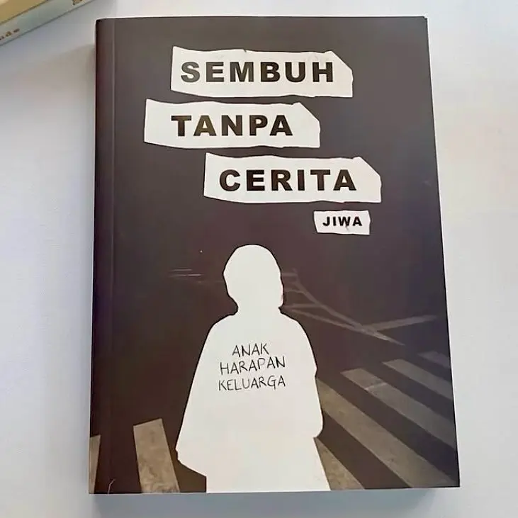 Novel Sembuh Tanpa Cerita Soft Cover - Buku Anak Harapan Keluarga