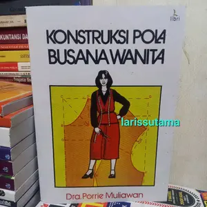 konstruksi pola busana wanita, oleh Dra.  Porrie Muliawan