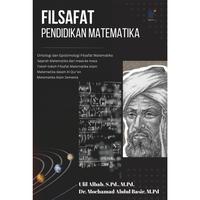 Gambar FILSAFAT PENDIDIKAN MATEMATIKA: Tokoh-Tokoh Islam dalam Matematika, Matematika Alam Semesta Penulis: Ulil Albab, S.Pd., M.Pd. & Dr. Mochamad Abdul Basir, M.Pd. dari tokowawasanilmubms Kota Yogyakarta 1 Tokopedia