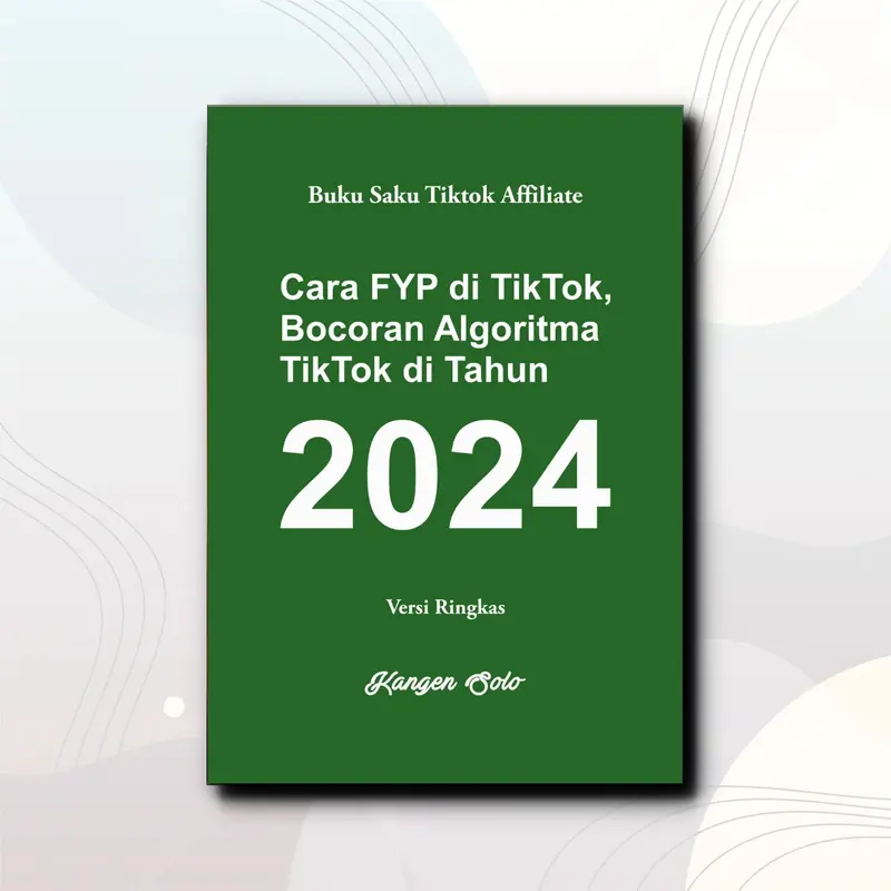 Buku Cara FYP Tiktok di Tahun 2024 - Versi Ringkas