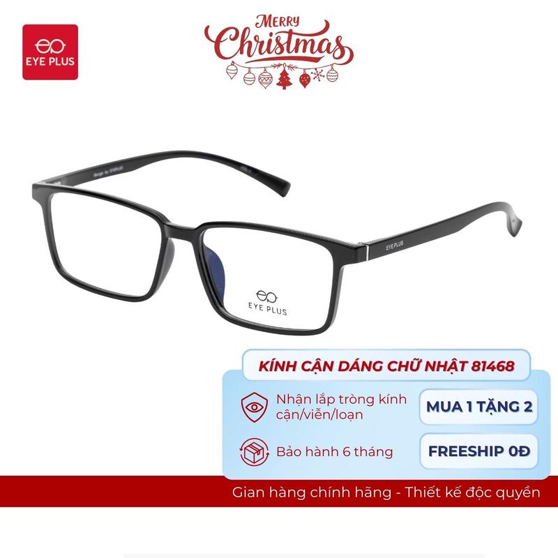 Kính Cận Dáng Chữ Nhật Nam Nữ 81468 Eye Plus Gọng Kính Nhựa Nguyên Chất Kính Mắt Kiểu Dáng Thời Trang Unisex Hiện Đại
