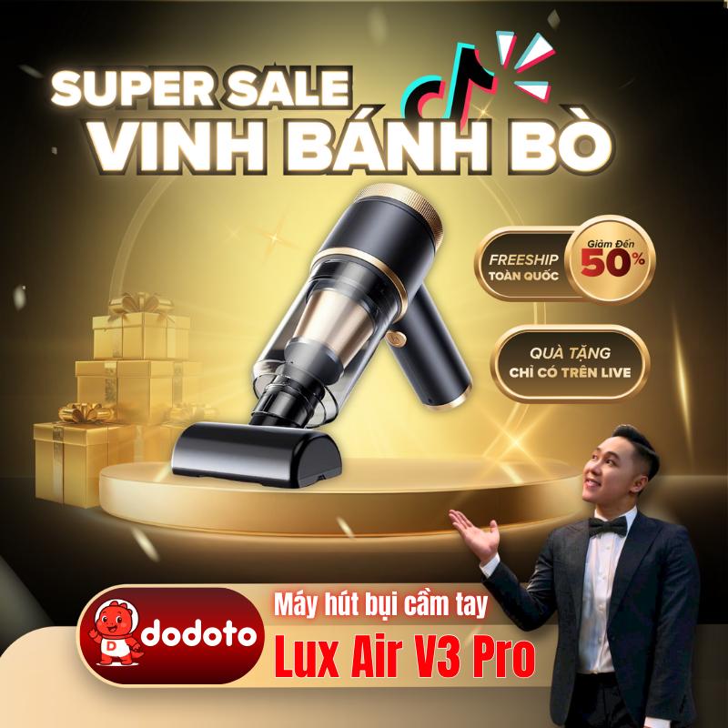   ĐỘC QUYỀN VINHBANHBO  Máy hút bụi cầm tay không dây Lux Air V3 Pro dodoto - đa năng gọn nhẹ lực hút mạnh 25000Pa 120w lõi lọc thép dùng cho ô tô gia đình bảo hành 24 tháng aff 