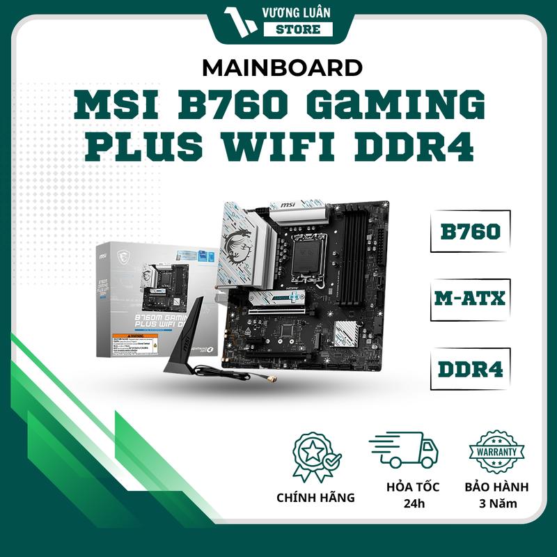Bo Mạch Chủ MSI B760M Gaming Plus WiFi DDR4 - BẢO HÀNH 36 THÁNG