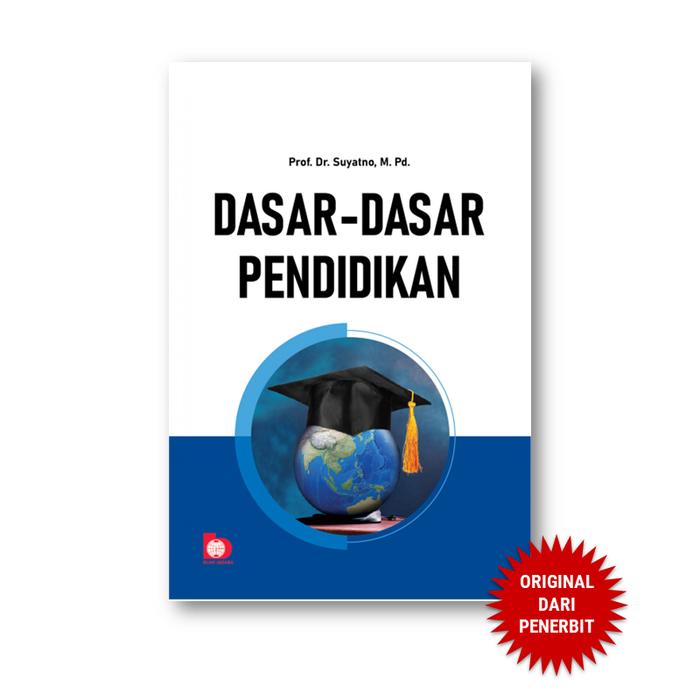 Gambar Bumi Aksara - Dasar-Dasar Pendidikan - Buku Pendidikan - Suyatno dari Penerbit Bumi Aksara Kab. Bekasi Tokopedia