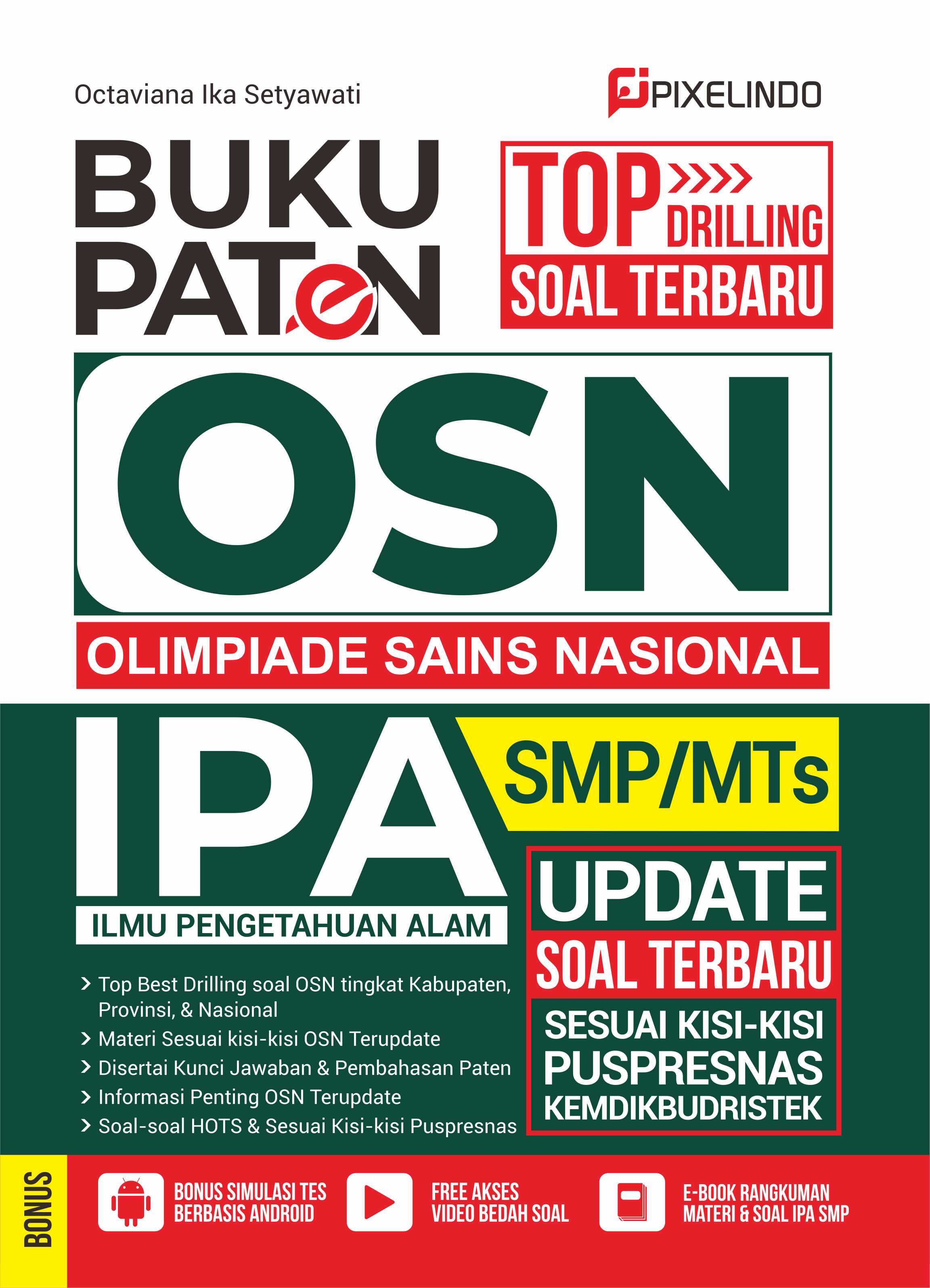 BUKU PATEN OLIMPIADE SAINS NASIONAL OSN IPA SMP/MTS UPADATE SOAL TERBARU SESUAI KISI-KISI PUSPRESNAS  ( OSN IPA SMP / MTS ) - PIXELINDO