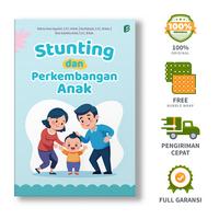 Gambar Stunting dan Perkembangan Anak - Rahma Dewi Agustini, S.S.T., M.Keb., dkk. dari bintangsemestabook Kab. Sleman 1 Tokopedia