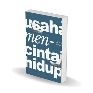Usaha Mencintai Hidup - Arman Dhani - psikologi & hubungan Psychology