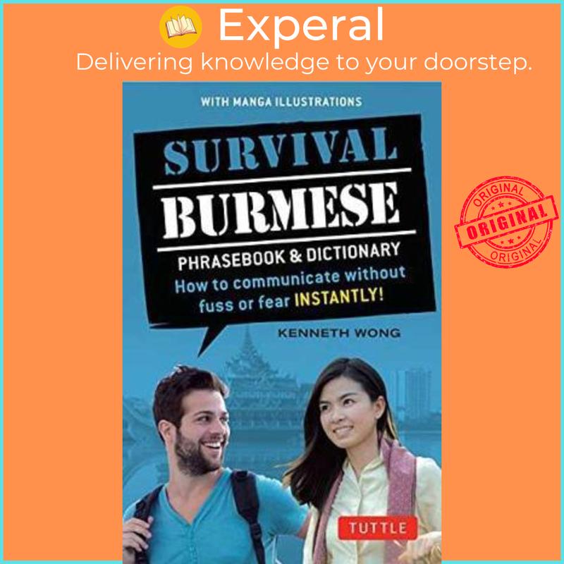 Survival Burmese Phrasebook & Dictionary : How to communicate without fuss or fear INSTANTLY! (Manga Illustrations) by Kenneth Wong (US edition, paperback) - 9780804848435 0