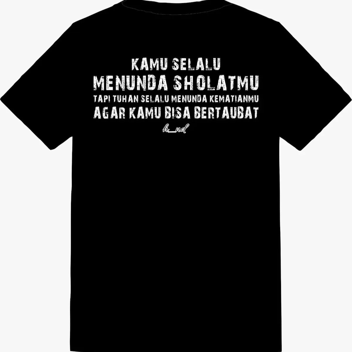 (Gratis Stiker) T-shirt  Distro Kata Kata Kamu Selalu Menunda Sholatmu Cotton Combed 24s