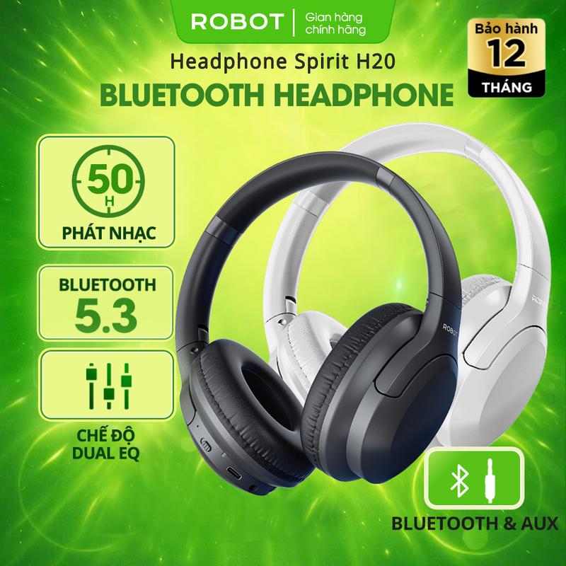 [BH 1 Năm] Tai Nghe Chụp Tai Bluetooth Không Dây ROBOT Spirit H20 Pin Trâu, Âm Bass Sống Động, Giảm Ồn, Có Hỗ Trợ Đàm Thoại Rãnh Tay Headphone chuptai
