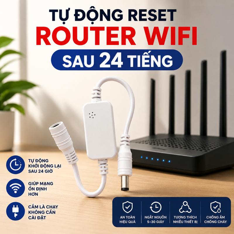 Dây Reset WiFi Tự Động 24H | Bộ Khởi Động Lại Router Modem Hàng Ngày DC 9V-15V