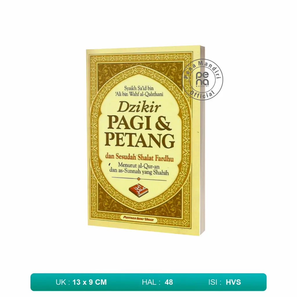 Buku Dzikir Pagi Petang dan Sesudah Shalat Fardu Menurut  Al Quran dan Sunnah yang Shahih  Alquran Mushaf