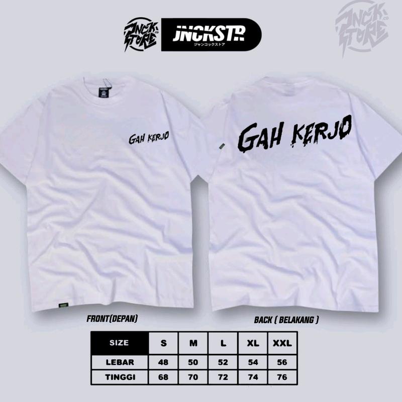 Kaos gah kerjo original jnckstr 4 1