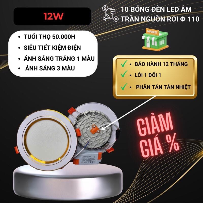 Combo 10 bóng : Đèn Âm Trần | 12w | Nguồn Rời | phi 110 | Bảo Hành 12 Tháng | Lỗi 1 Đổi 1 | Đế Nhôm Đúc