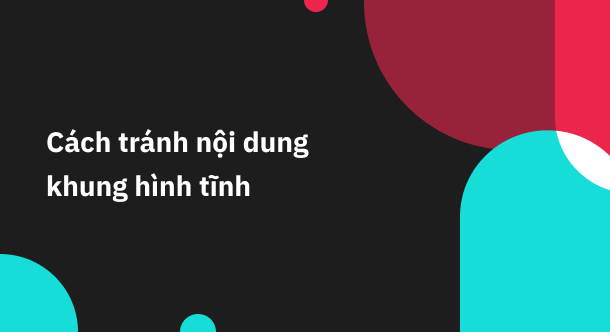 Hình ảnh minh họa cho Cách tránh nội dung khung hình tĩnh trên TikTok