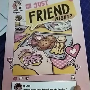 Novel Just Friend Right? By Regita Lenn Liu