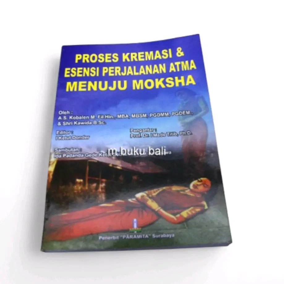 Proses Kremasi dan Esensi Perjalanan Atma Menuju Moksha - buku hindu