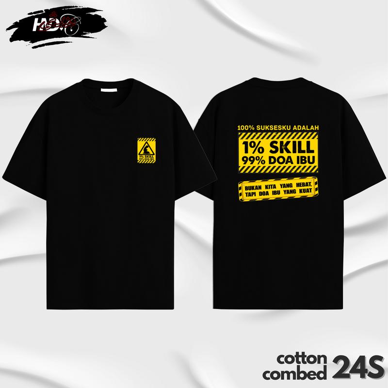 (Gratis Stiker) T-shirt Distro Kata-kata 100% Suksesku adalah 1% Skill 99% Doa Ibu Cotton Combed 24s baju keren 1
