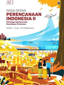 Masa Depan Perencanaan Indonesia: Teknologi, Resiliensi, dan Masa Depan Perkotaan
