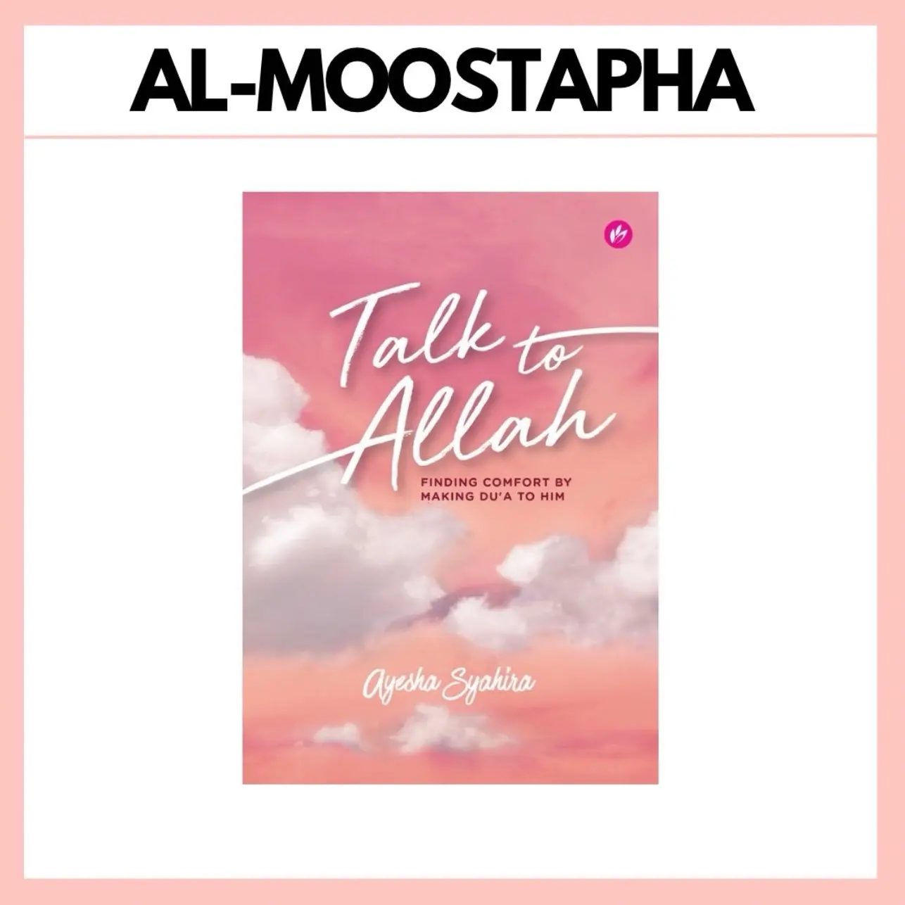 Talk To Allah: Finding Comfort By Making Dua To Him by Ayesha Syahira buku  agama
