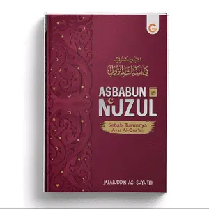 Asbabun Nuzul ; Sebab Turunnya Ayat Al-Quran - Jalaluddin As- Suyuthi