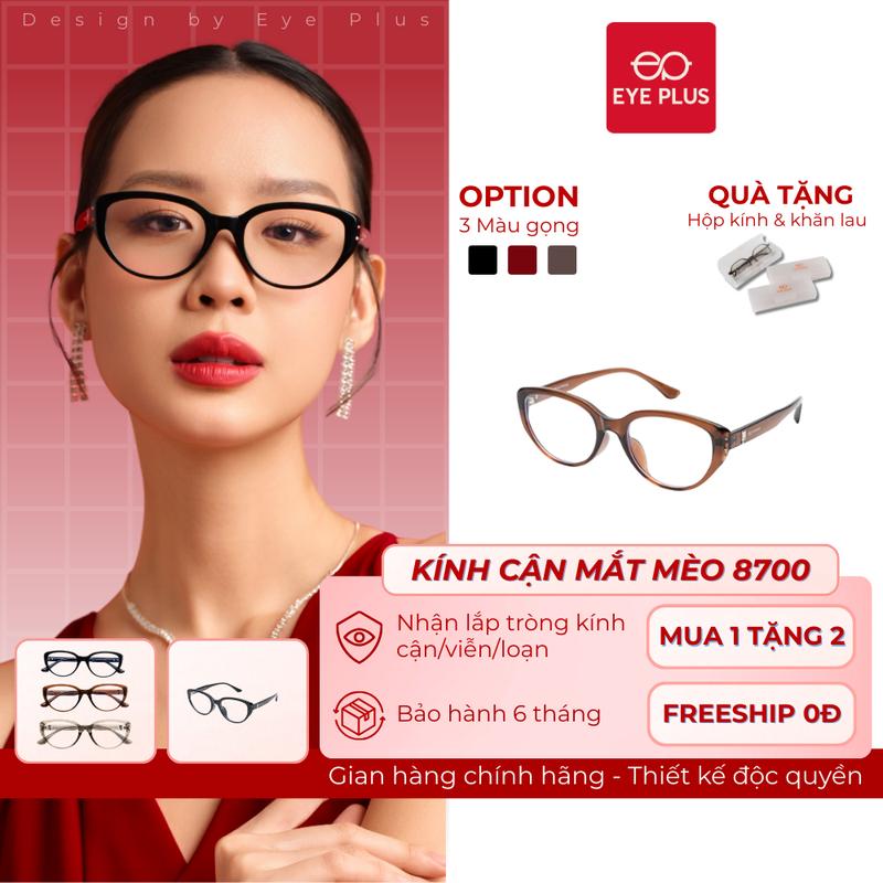  Kính Cận Nữ Mắt Mèo Eye Plus 8700 Gọng Kính Nhựa Dẻo TR90 Bền Bỉ Kính Mắt Thời Trang Nữ Trendy Hiện Đại - kinh mat 