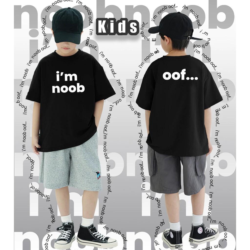 [NEW] I'm Noob เสื้อยืด ใส่แล้วไม่มี noob Cotton shirt for kids ผ้าCotton 100% kaidee 100-150CM