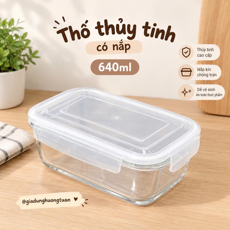 Hộp đựng thực phẩm thủy tinh 640ml, an toàn, dễ vệ sinh