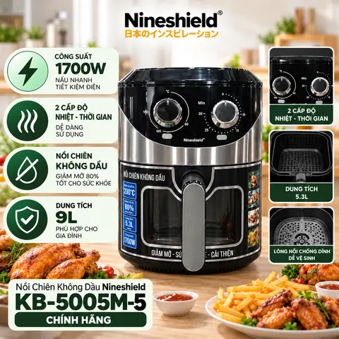 NỒI CHIÊN KHÔNG DẦU NINESHIELD KB-5005M-5 CHUẨN CHÍNH HÃNG - SẢN XUẤT TẠI VIỆT NAM - CÔNG SUẤT 1700W MẠNH MẼ- BẢO HÀNH 12 THÁNG