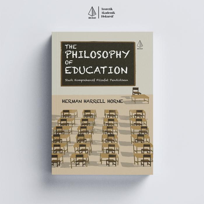 Gambar IRCiSoD - The Philosophy of Education: Studi Komprehensif Filsafat Pendidikan - Herman Harrell Horne - Filsafat dari IRCiSoD Books Kab. Bantul Tokopedia