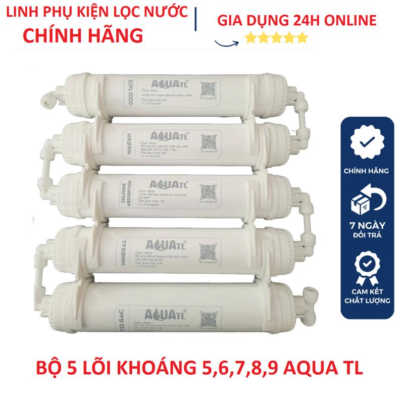 Bộ 5 lõi bù khoáng 5,6,7,8,9 AQUA TL lắp cho tất cả máy lọc nước
